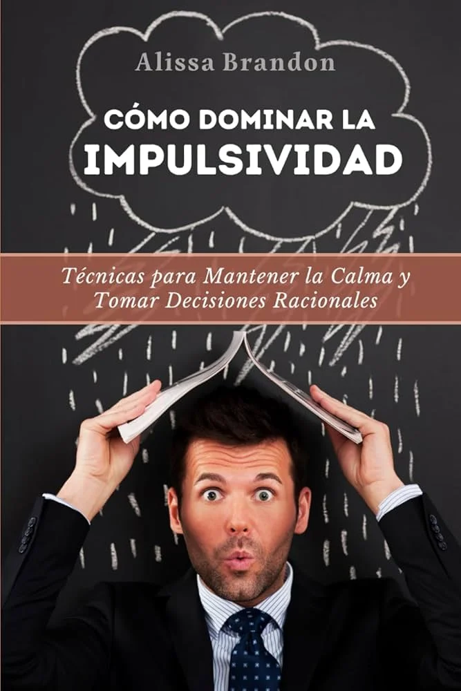 Domina Técnicas para Controlar la Impulsividad