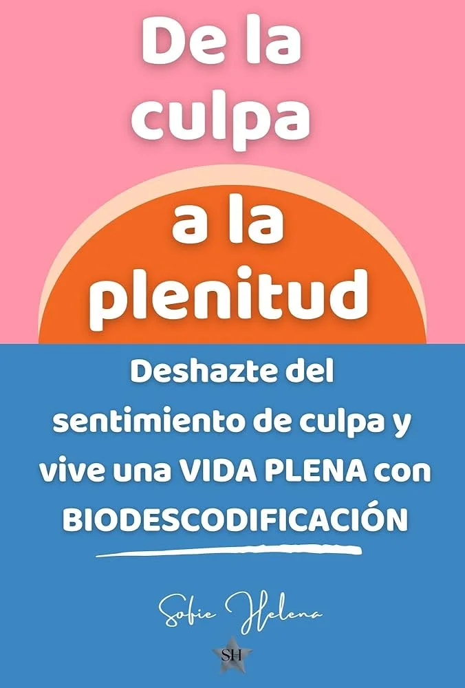 Supera la auto-culpa y vive en plenitud