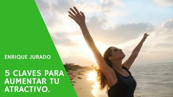 Aumenta tu atractivo personal y sensualidad