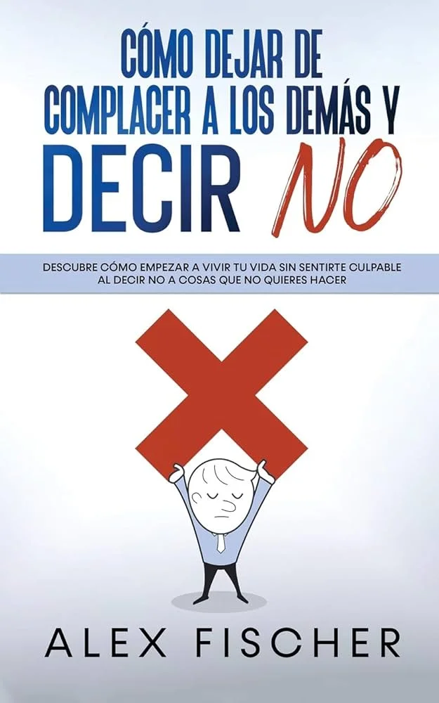 Cómo Dejar de Complacer a los Demás