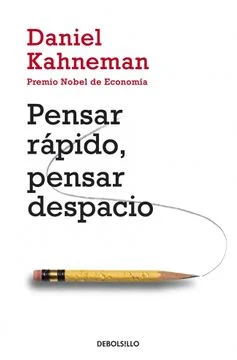 Análisis del libro Pensar rápido pensar despacio de Kahneman