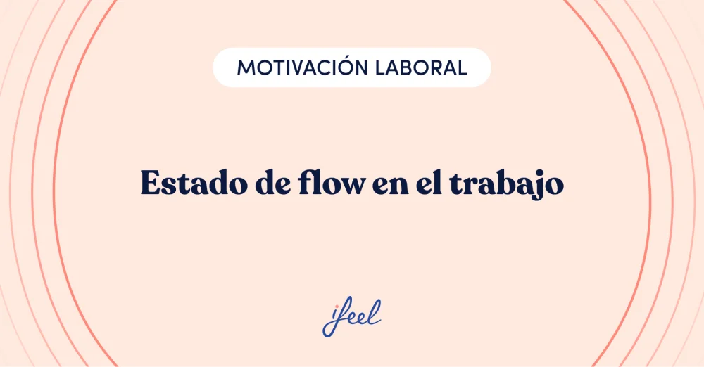 Cómo lograr el estado de flow con enfoque y motivación