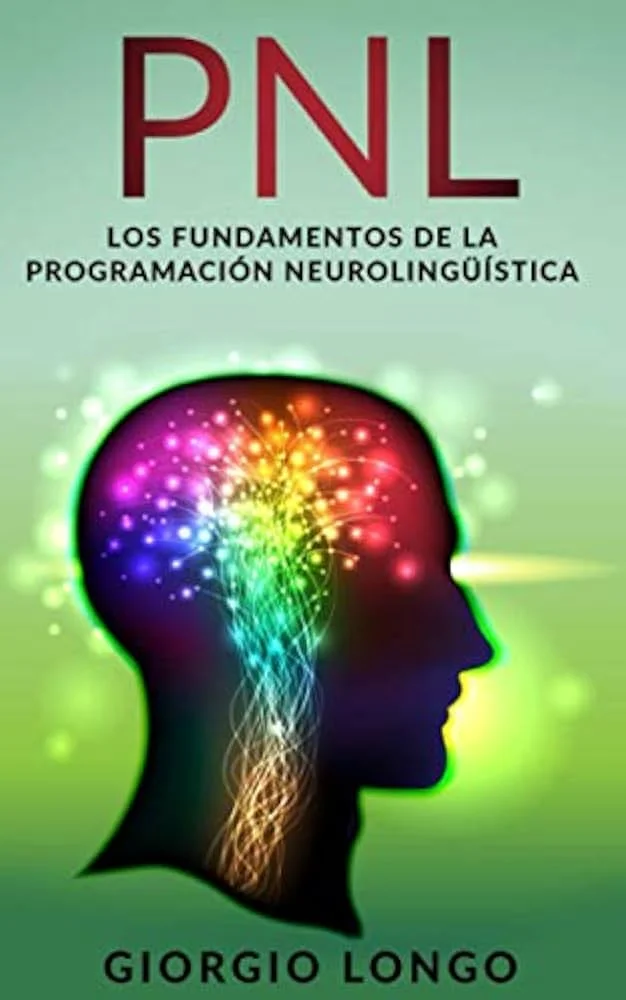 Fundamentos de la Programación Neurolingüística (PNL)