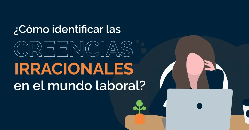 Estrategias para Detectar Creencias Irracionales