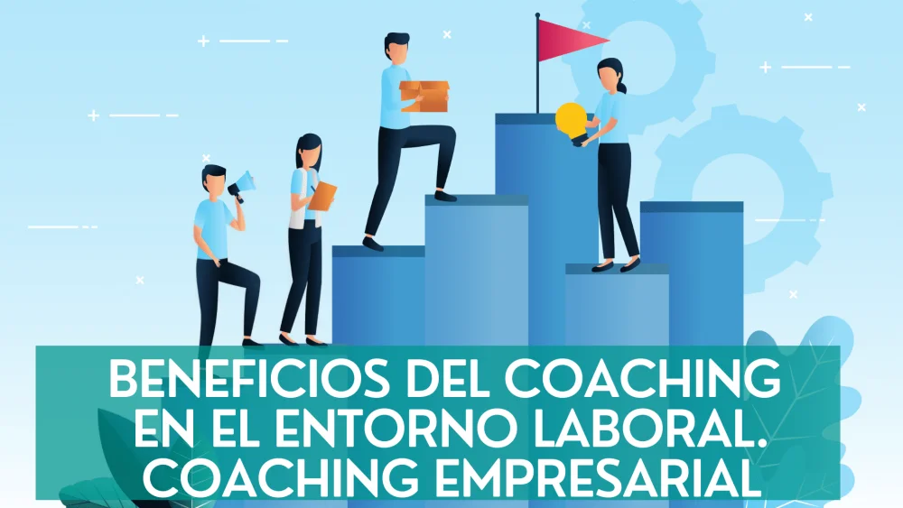 Relevancia del Coaching en el Mundo Actual