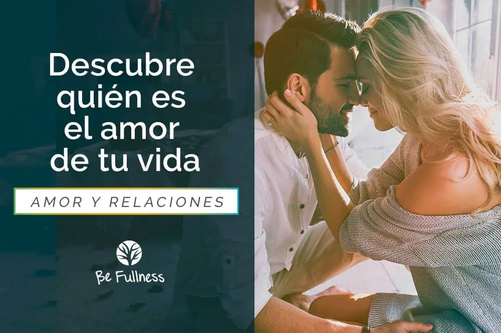 ¿Cómo identificar al amor de tu vida?