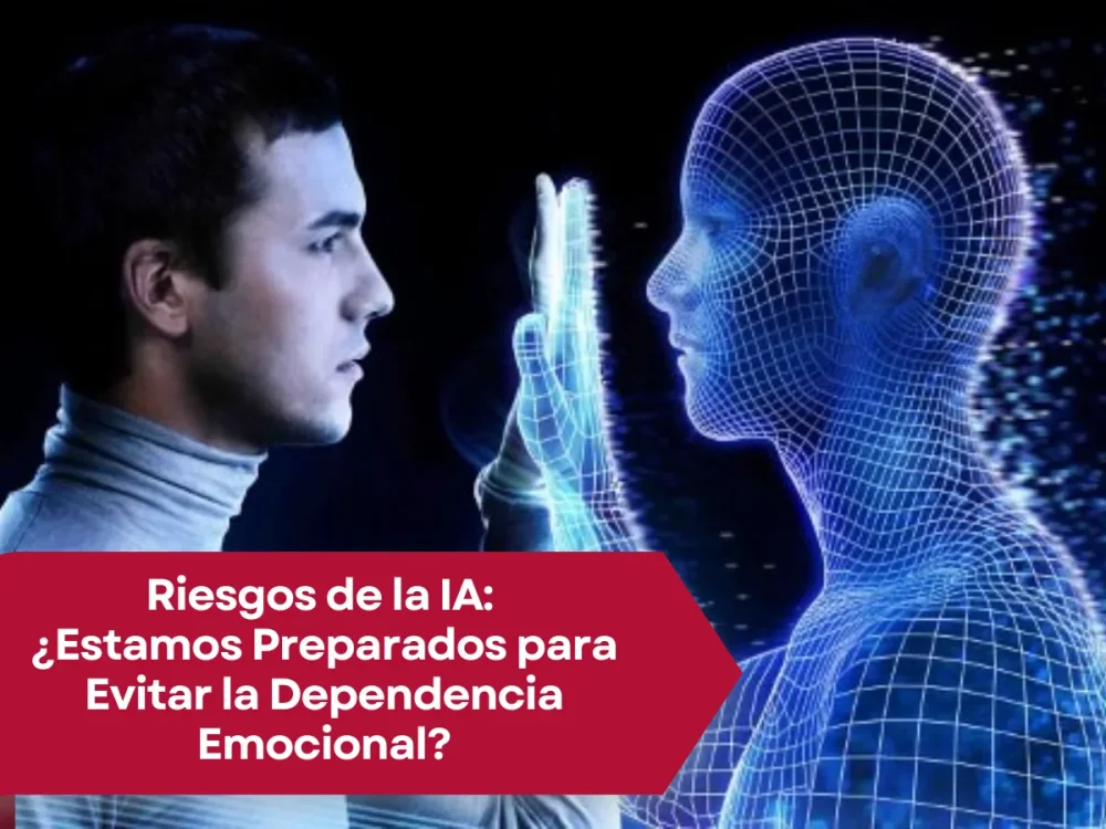 Riesgos de la dependencia emocional en inteligencia artificial