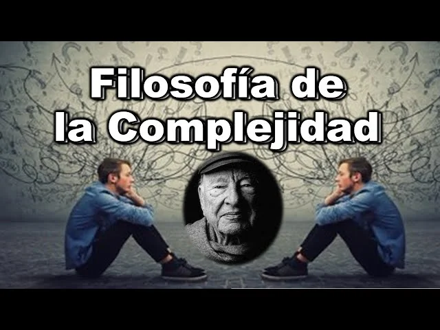 La Profundidad del Pensamiento Complejo según Edgar Morin