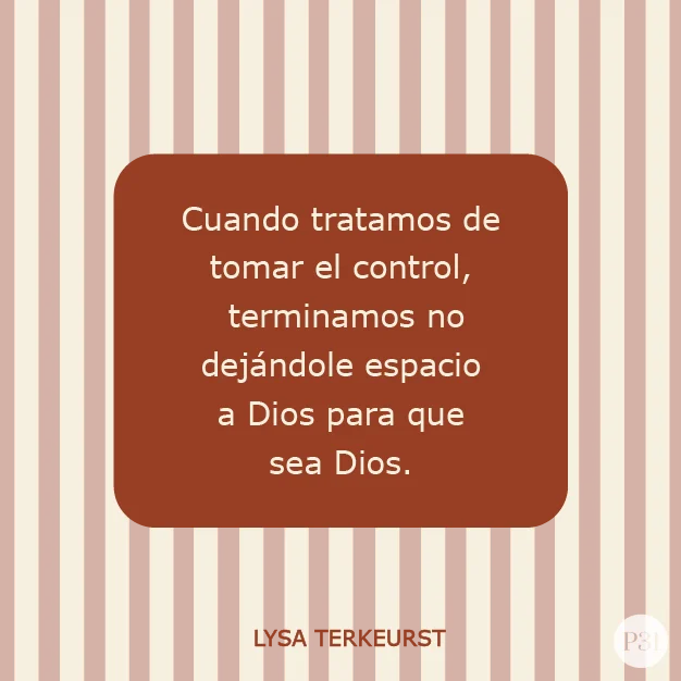 El temor de perder el dominio sobre tu vida