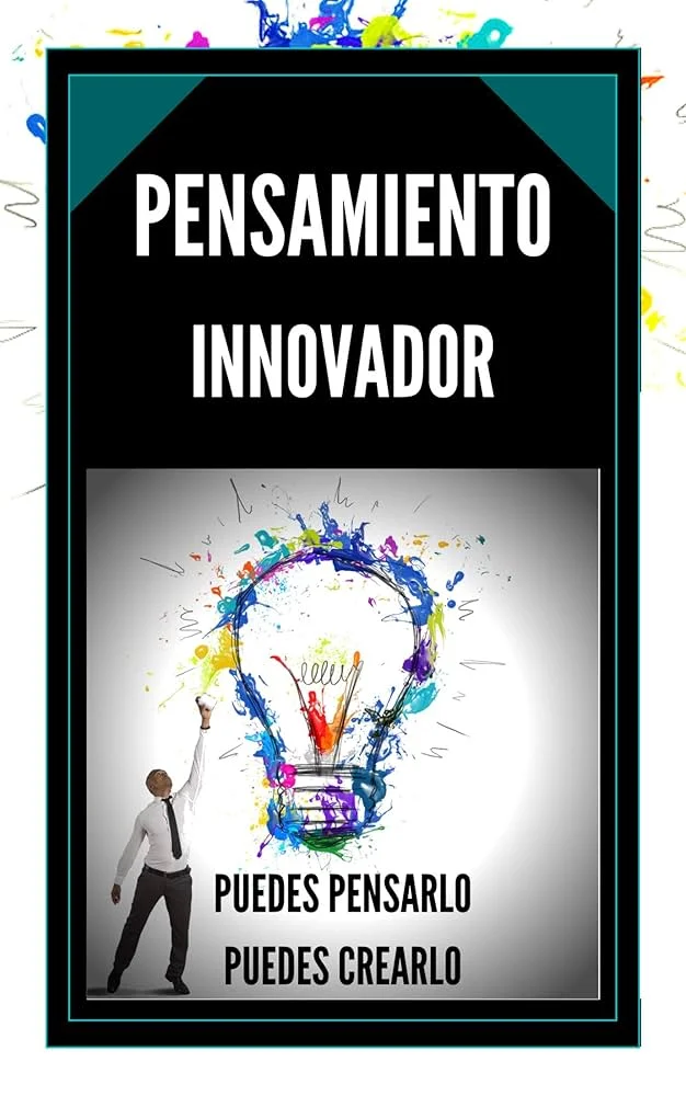 Mente Creativa: El Poder del Pensamiento Innovador