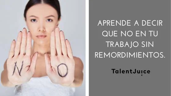 Cómo Aprender a Decir No en el Trabajo