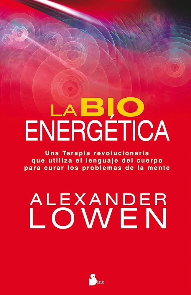 Perspectivas de la Terapia Bioenergética de Alexander Lowen
