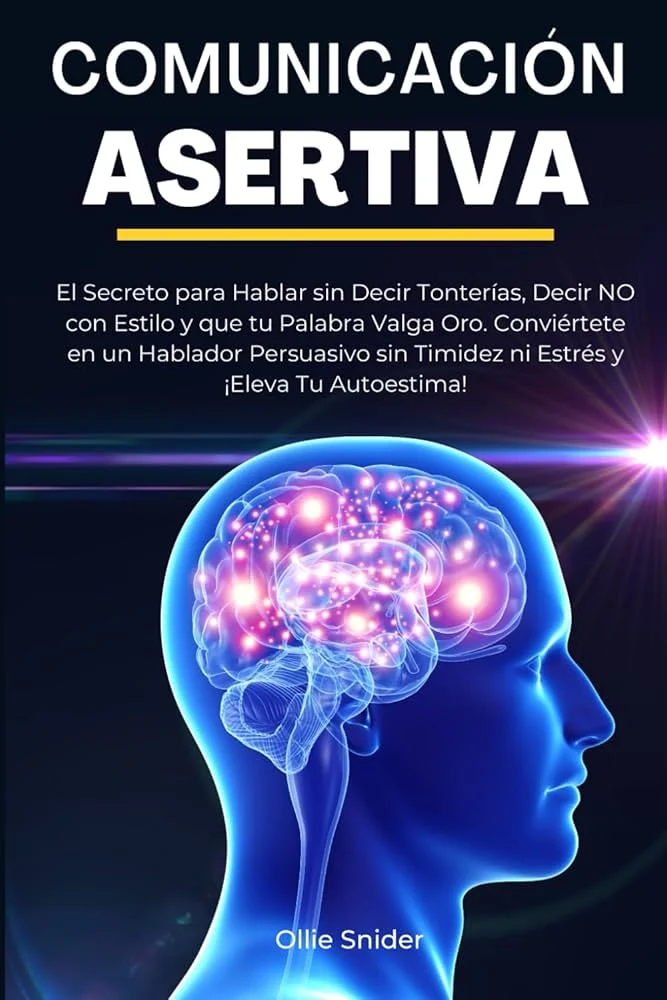 Secretos de la Comunicación Asertiva en las Relaciones Humanas