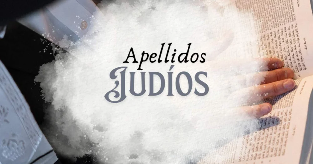 Apellidos Judíos Más Frecuentes y Conocidos