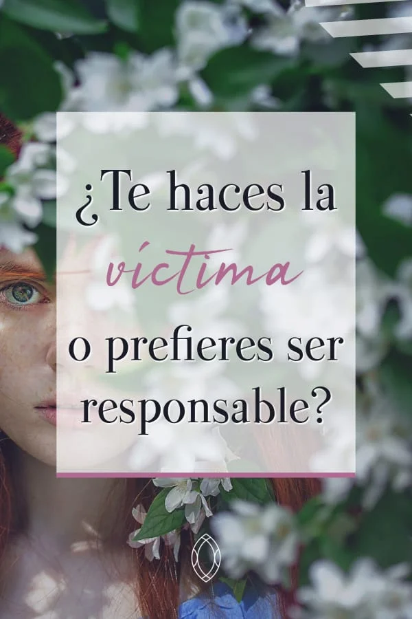 De víctima a responsable: una nueva perspectiva