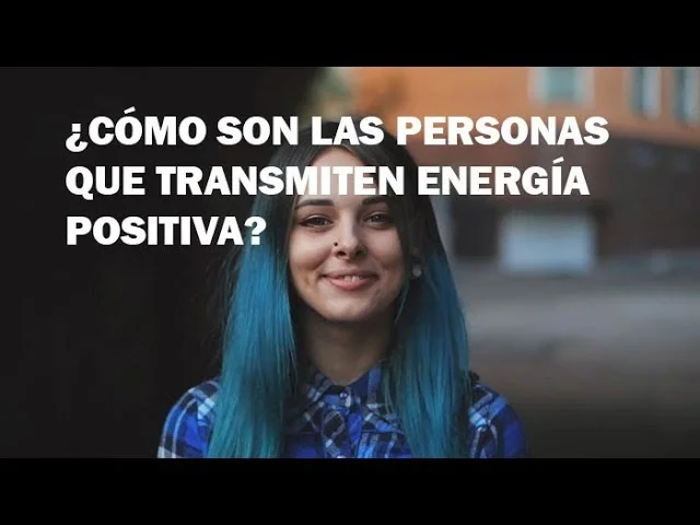 Rasgos de personas que irradian energía positiva