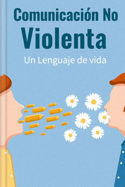 Rosenberg: Enfoque Transformador de Comunicación No Violenta