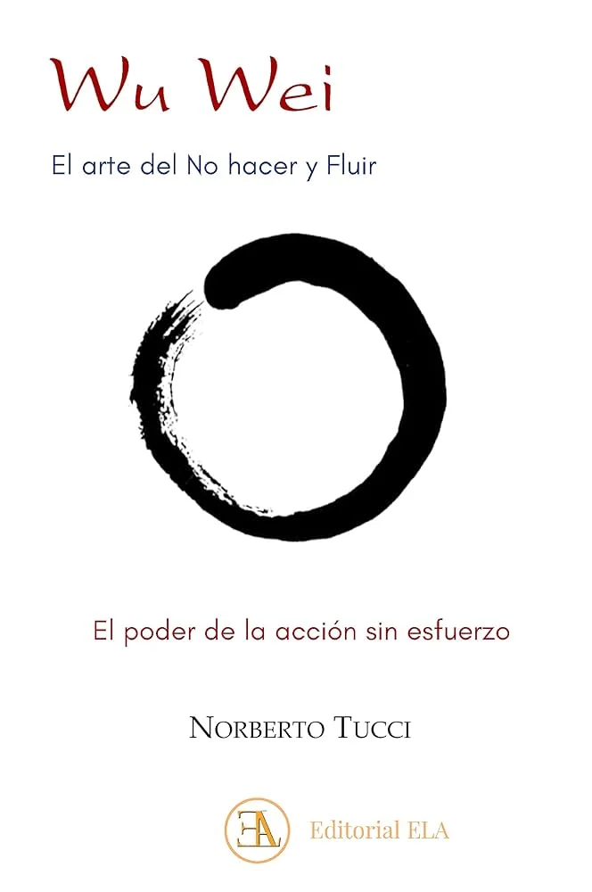 Wu-Wei: El Arte de la Acción en la Quietud