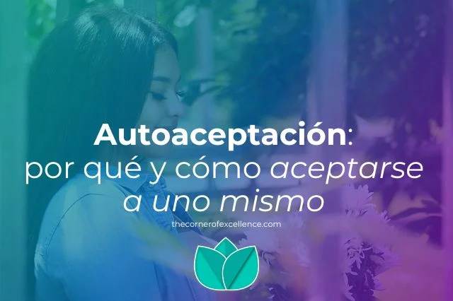 Aprende a aceptarte a ti mismo