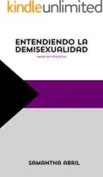 Entendiendo la Demisexualidad: Una Mirada Profunda a la Atracción Sexual