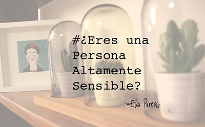 Identifica si eres una persona altamente sensible