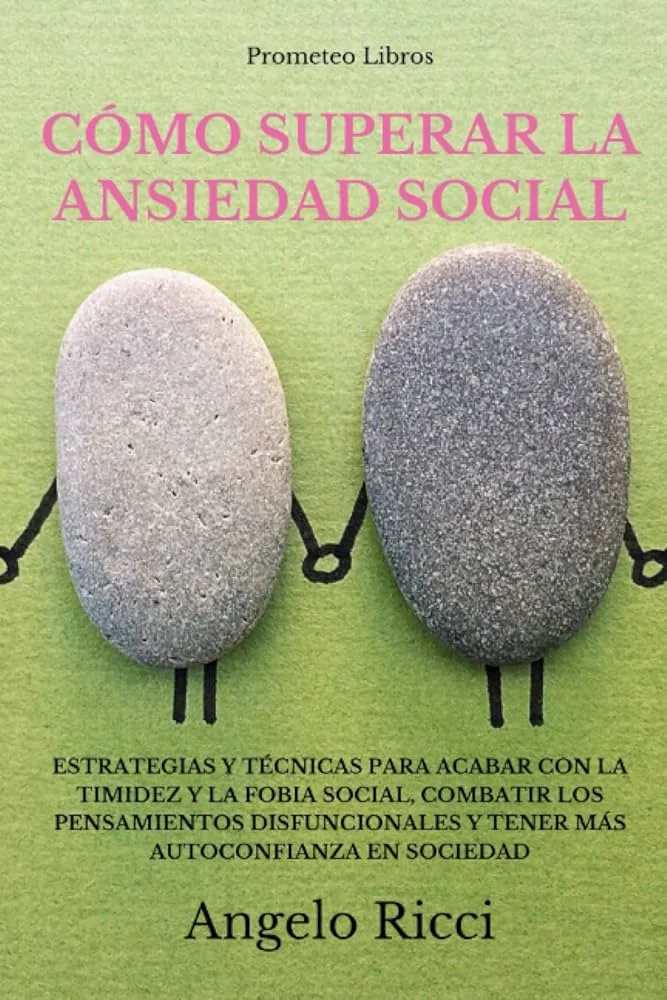 Supera la Fobia Social: Guía Práctica para Avanzar