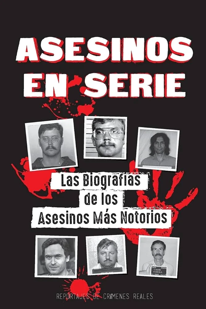 Los asesinos en serie más notorios de la historia
