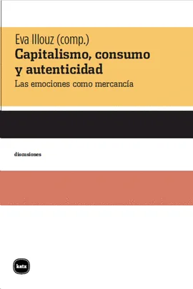 Emociones y Capitalismo: El Homo Sentimentalis en Perspectiva