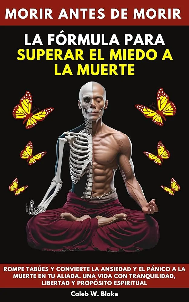 Supera el miedo a la muerte y transforma tu vida