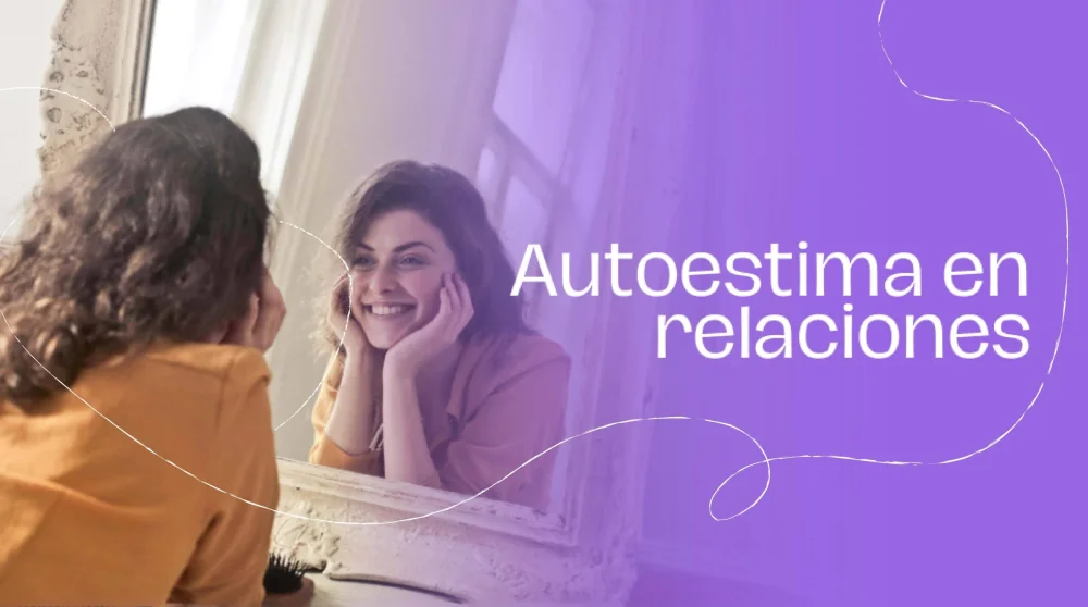 Eleva tu autoestima con relaciones saludables