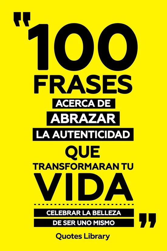 Frases que Celebran la Autenticidad