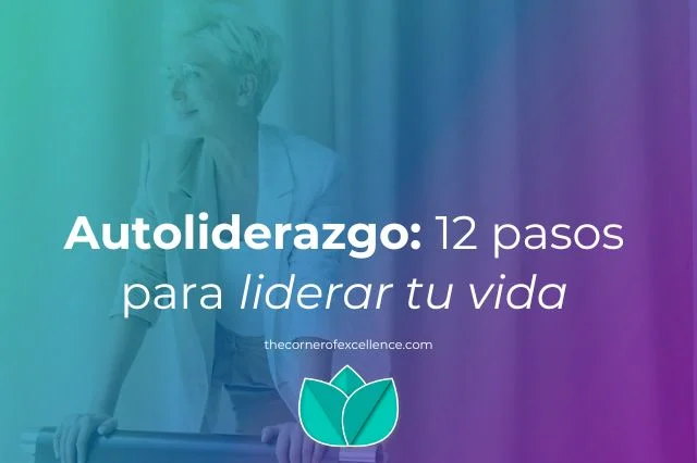 El autoliderazgo: clave esencial para liderar eficazmente