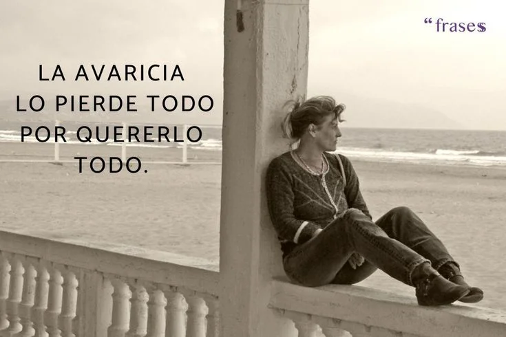 Frases sobre la avaricia y sus consecuencias