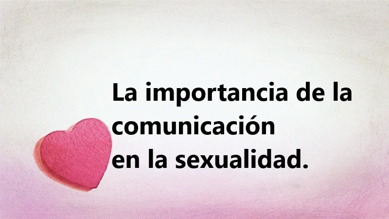 Importancia de la comunicación en la vida sexual de pareja