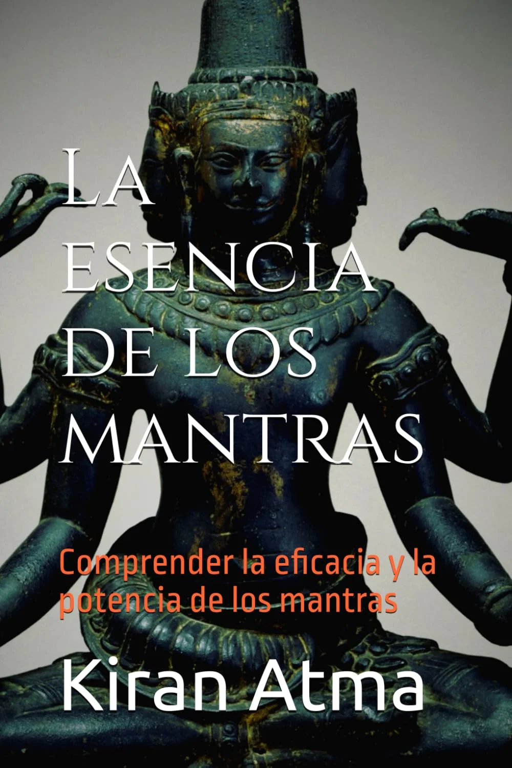 La Esencia de los Mantras Hindúes