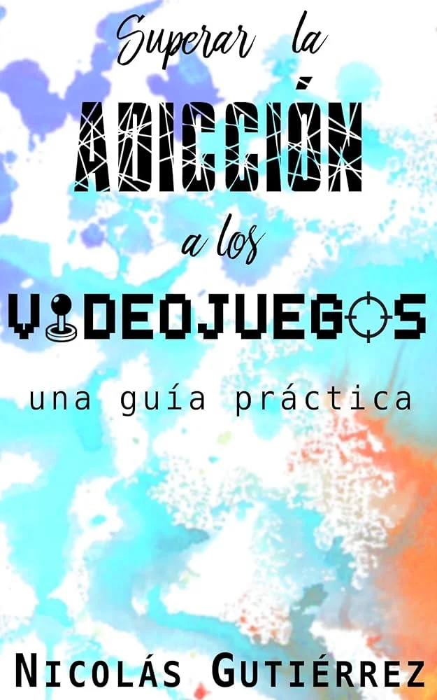 Guía para ayudar a superar la adicción a videojuegos
