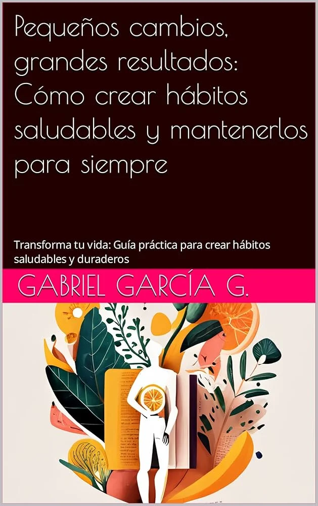 Guía para Crear Hábitos Saludables Duraderos