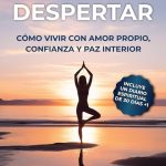 Despierta tu amor propio y transforma tu vida