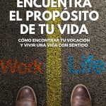 Encuentra el propósito de tu vida