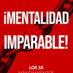 Adopta una Mentalidad de Éxito Imparable