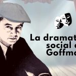 Análisis de la Acción Social según Erving Goffman