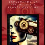 Cine y Psicoanálisis: Profundizando en la Mente Humana
