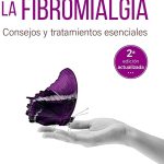 Claves esenciales sobre la fibromialgia: síntomas y tratamientos