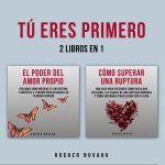 Cultiva tu amor propio después de una ruptura