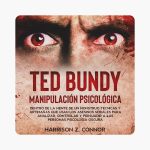 Dentro de la mente de Ted Bundy: Secretos y Oscuridad