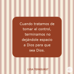 El temor de perder el dominio sobre tu vida