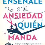 Guía para controlar la ansiedad y recuperar el control de tu vida