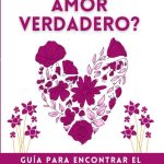 Guía para hallar el amor verdadero
