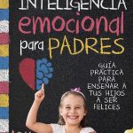 Guía práctica de inteligencia emocional para tu hijo