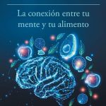 La conexión entre mente y alimentación